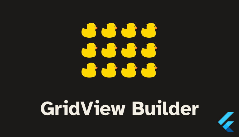 Rendering grids in Flutter using GridView builder