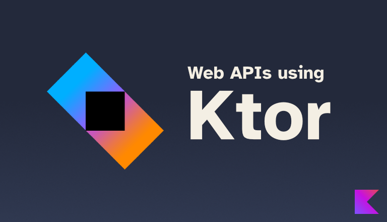 Building web APIs in Kotlin using the Ktor framework
